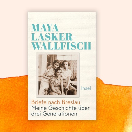 Maya Jacobs Lasker-Wallfisch: „Briefe nach Breslau“